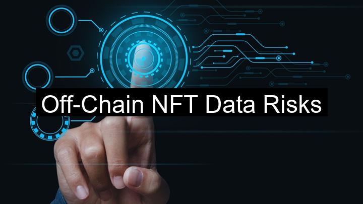 Off-Chain NFT Data Risks