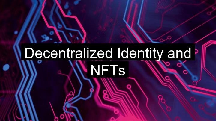 Decentralized Identity and NFTs